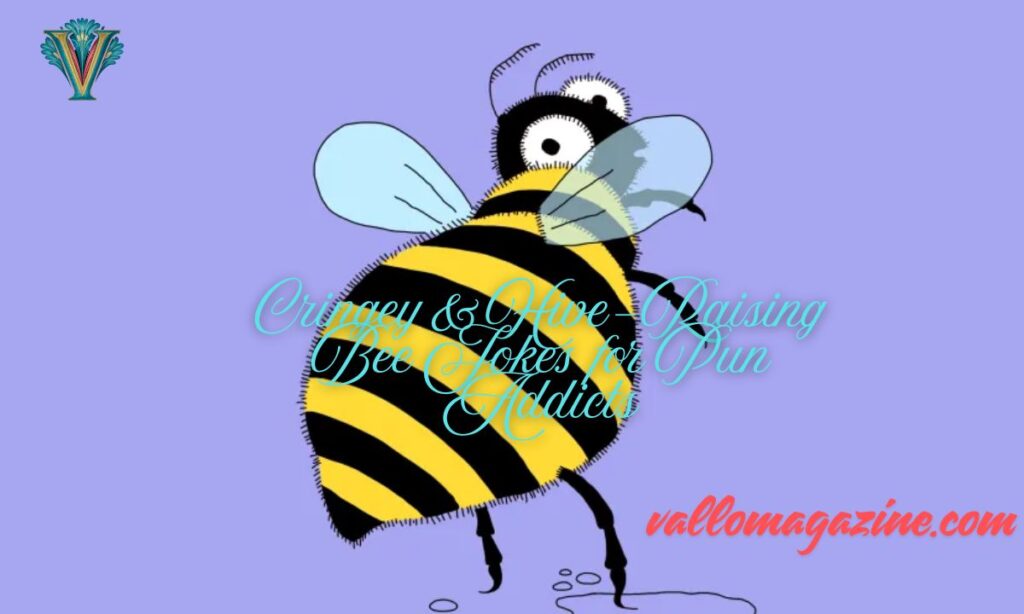 Cringey & Hive-Raising Bee Jokes for Pun Addicts