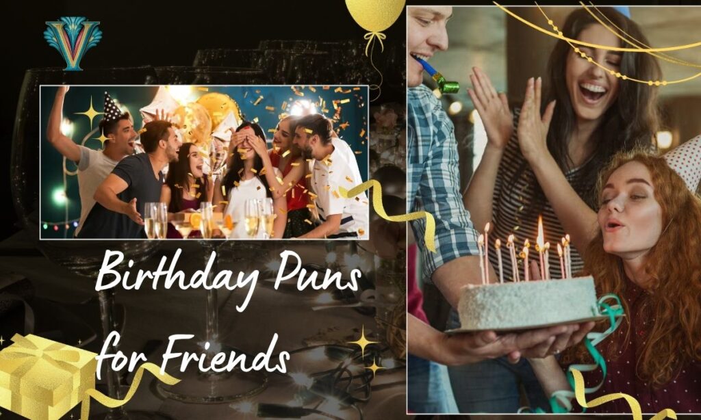Birthday Puns for Friends