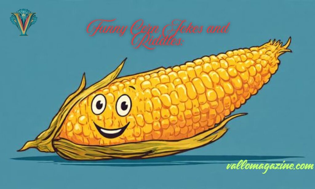 Funny Corn Jokes and Riddles: