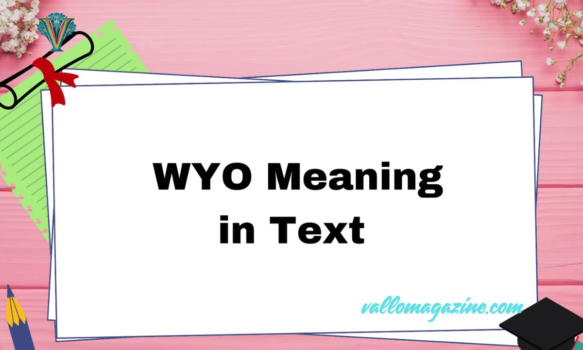 WYO Meaning in Text – What Does “WYO?” Really Mean?