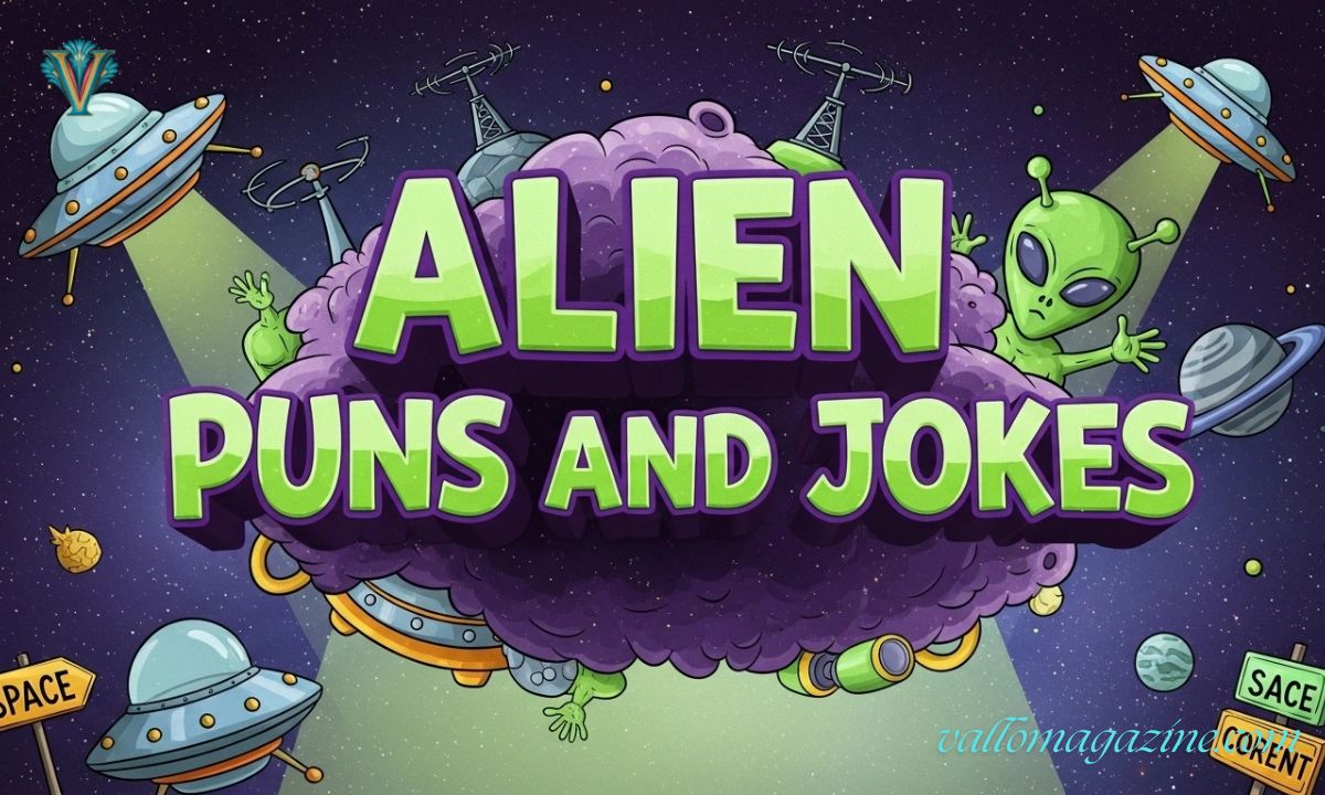 300 Alien Puns and Jokes That Are Out of This World