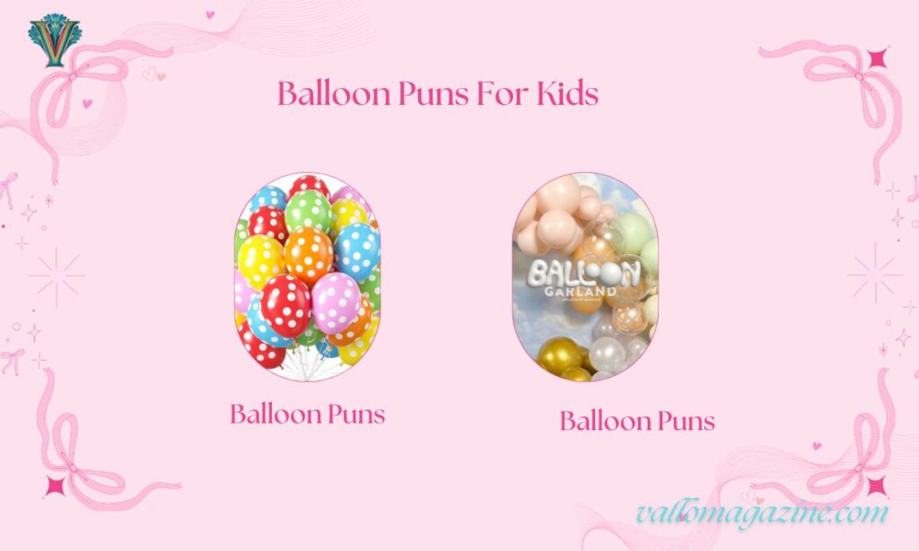 Balloon Puns For Kids