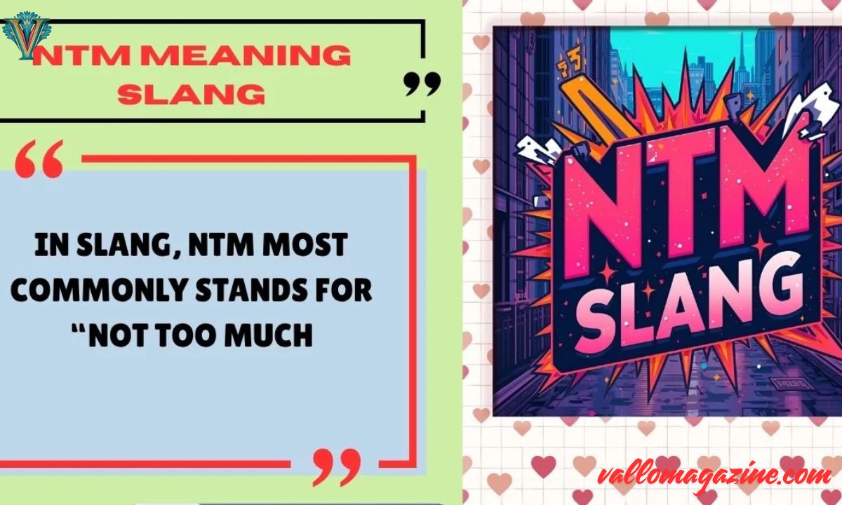 NTM Meaning Slang: What It Really Means & How To Use It Online In 2k25