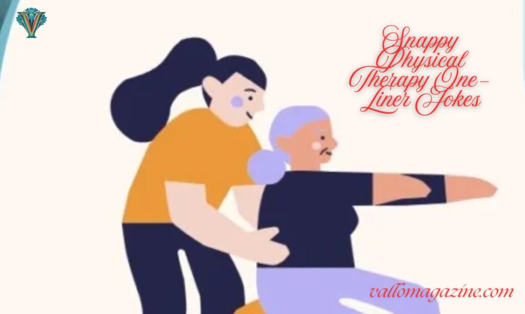 Snappy Physical Therapy One-Liner Jokes