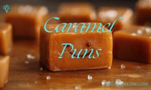 220+ Sweet Caramel Puns That’ll Stick With You All Day