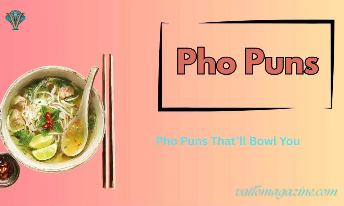 310+ Pho Puns That’ll Bowl You Over With Laughter