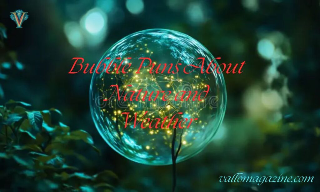 Bubble Puns About Nature and Weather