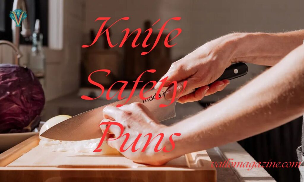 Knife Safety Puns