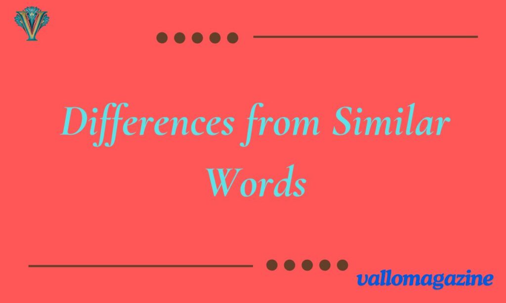 Differences from Similar Words