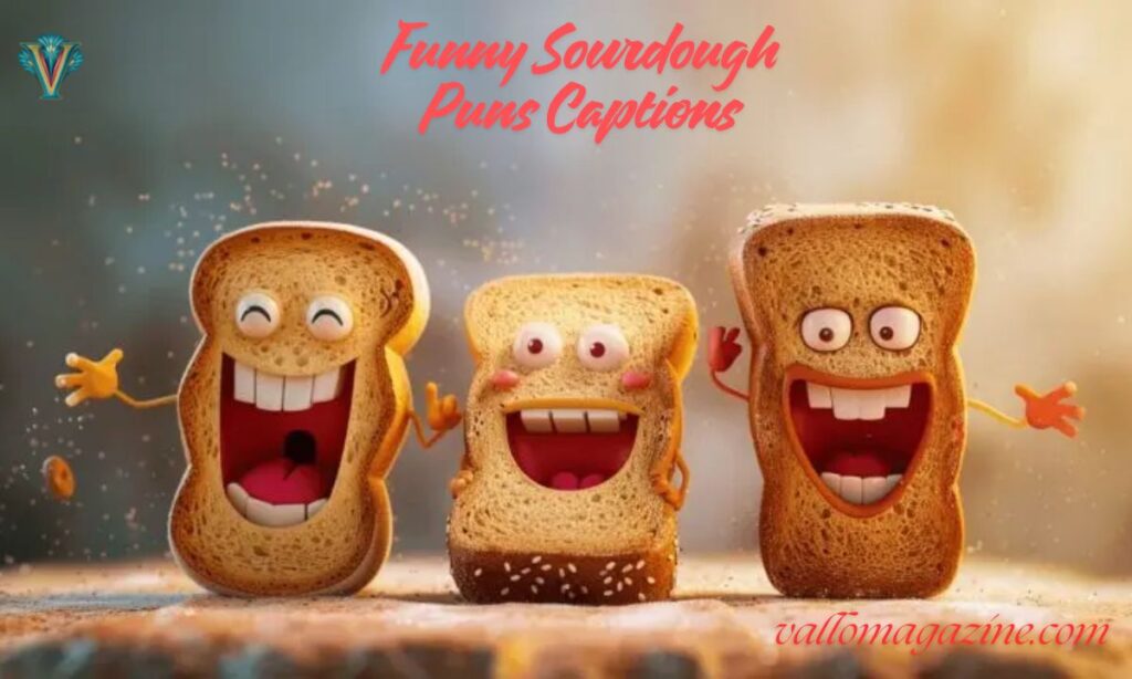 Funny Sourdough Puns Captions
