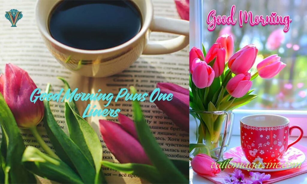 Good Morning Puns One Liners