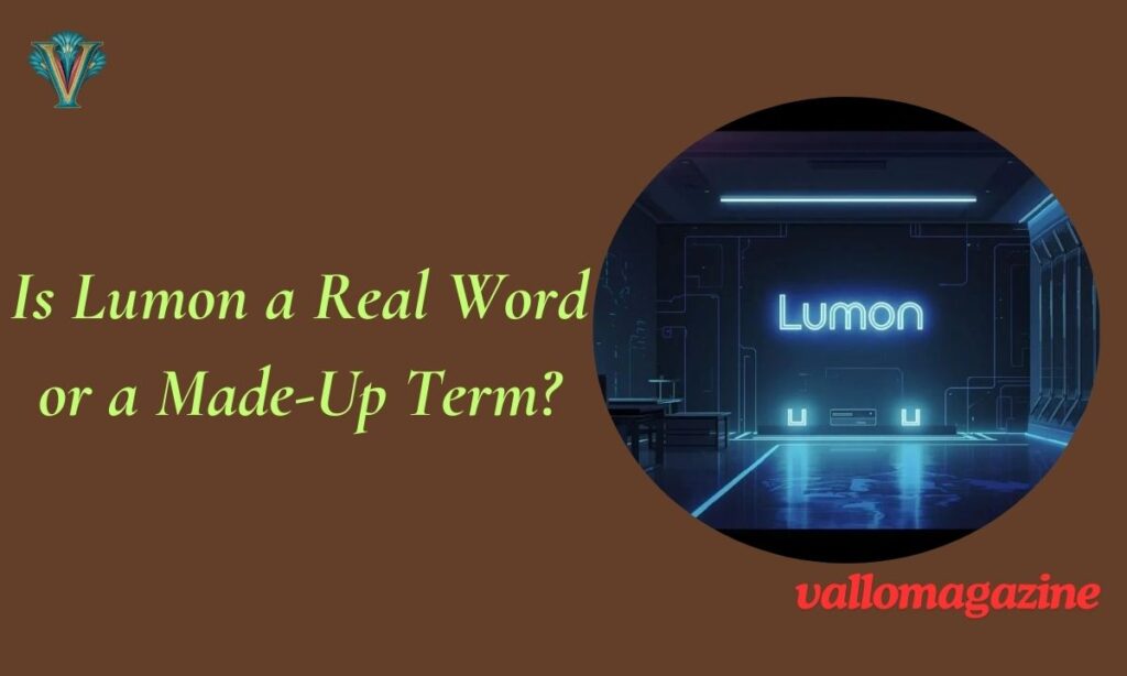 Is Lumon a Real Word or a Made-Up Term?