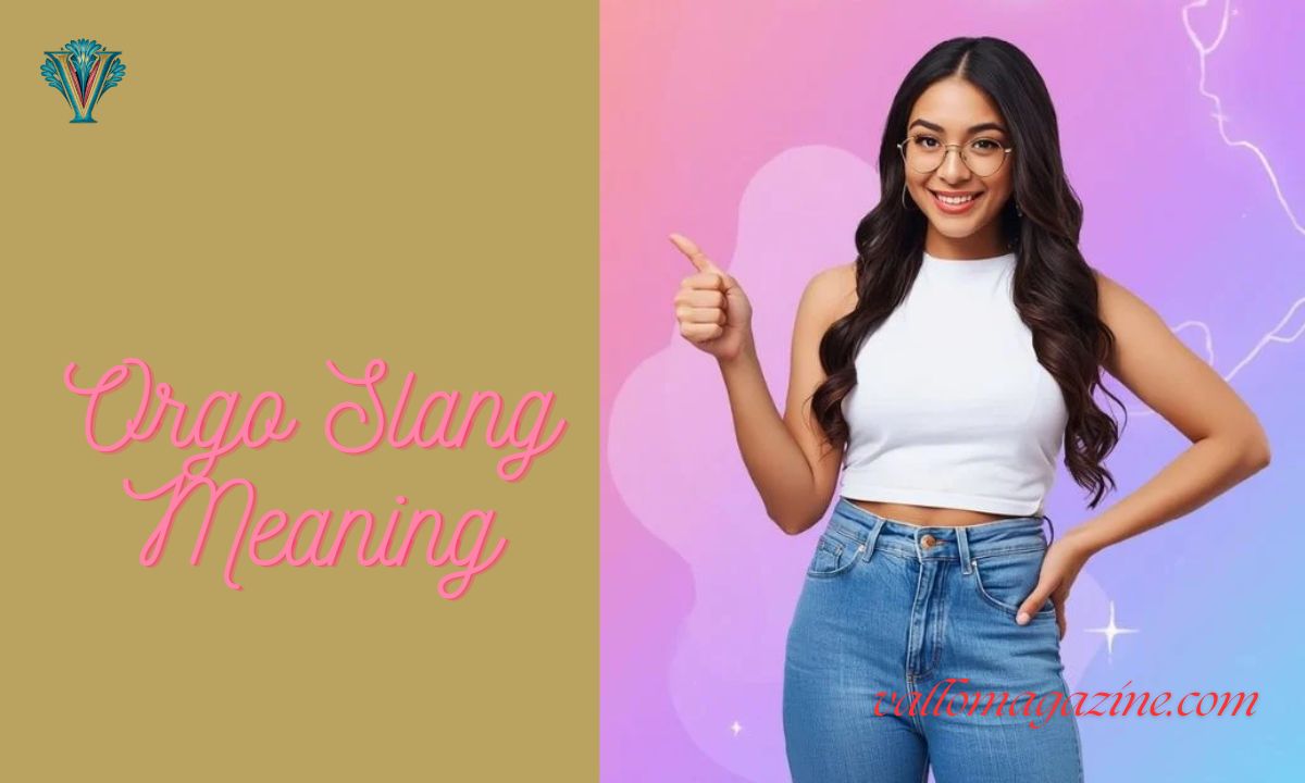 Orgo Slang Meaning I Chat, Social Media & Professional Use 2026