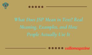 What Does JSP Mean in Text? Real Meaning, Examples, and How People Actually Use It